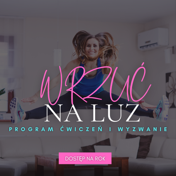 WRZUĆ NA LUZ +WIOSENNA ODNOWA 2025 - program ćwiczeń